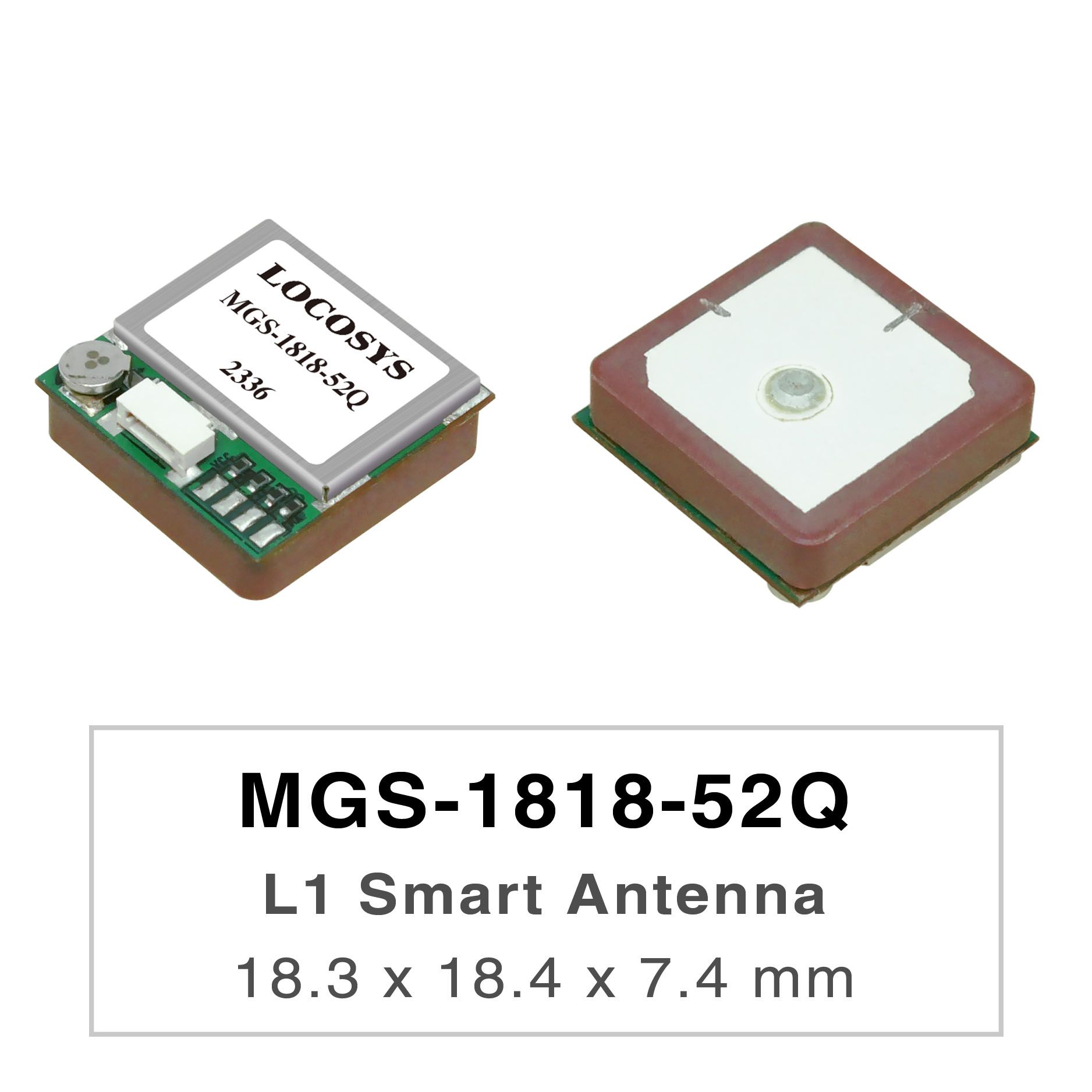 MGS-1818-52Q is a complete standalone multi-frequency GNSS smart antenna module, includingembedded patch antenna and GNSS receiver circuits which is based Airoha AG3352Q platform.
